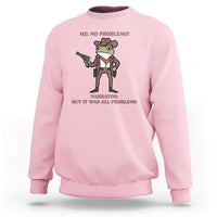 Cowboy Frog Meme Sweatshirt Funny Me No Problemo Narrator - Wonder Print Shop