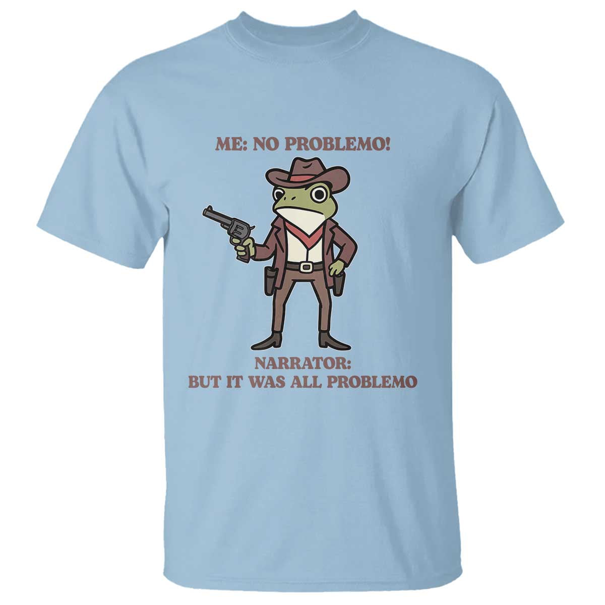 Cowboy Frog Meme T Shirt Funny Me No Problemo Narrator - Wonder Print Shop