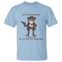 Cowboy Frog Meme T Shirt Funny Me No Problemo Narrator - Wonder Print Shop