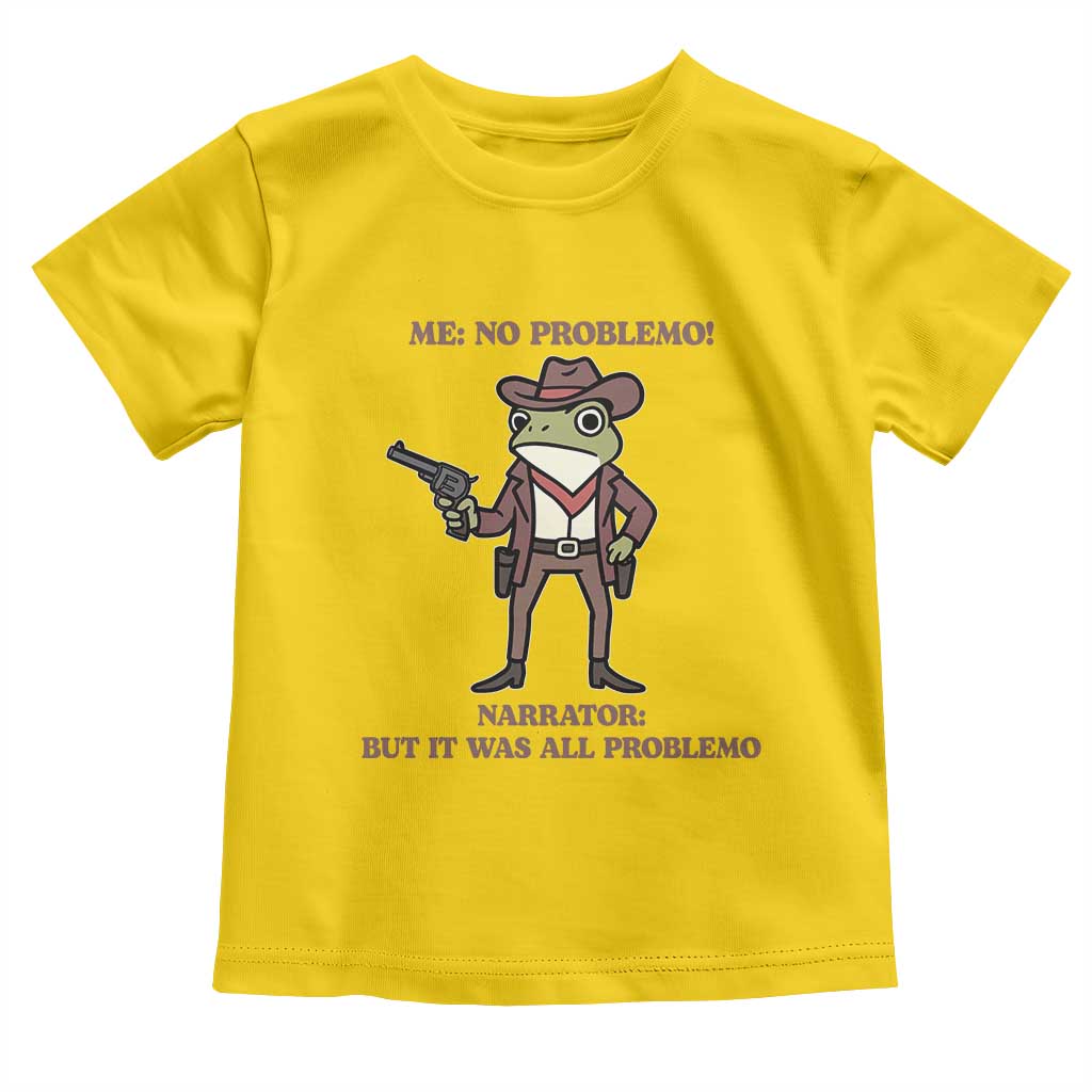 Cowboy Frog Meme Toddler T Shirt Funny Me No Problemo Narrator - Wonder Print Shop