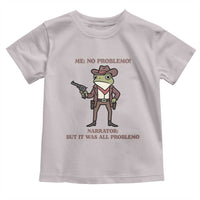 Cowboy Frog Meme Toddler T Shirt Funny Me No Problemo Narrator - Wonder Print Shop