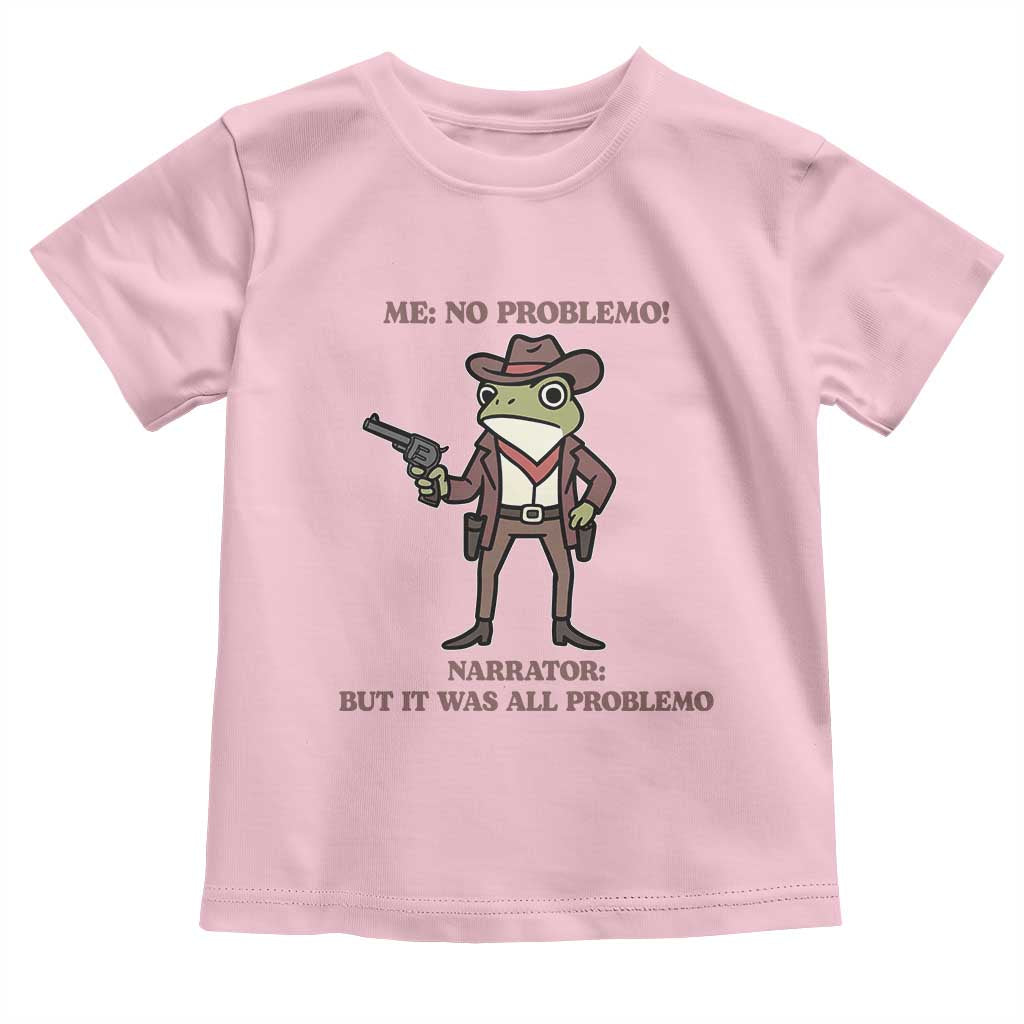 Cowboy Frog Meme Toddler T Shirt Funny Me No Problemo Narrator - Wonder Print Shop
