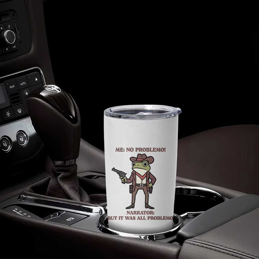 Cowboy Frog Meme Tumbler Cup Funny Me No Problemo Narrator - Wonder Print Shop