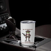 Cowboy Frog Meme Tumbler Cup Funny Me No Problemo Narrator - Wonder Print Shop