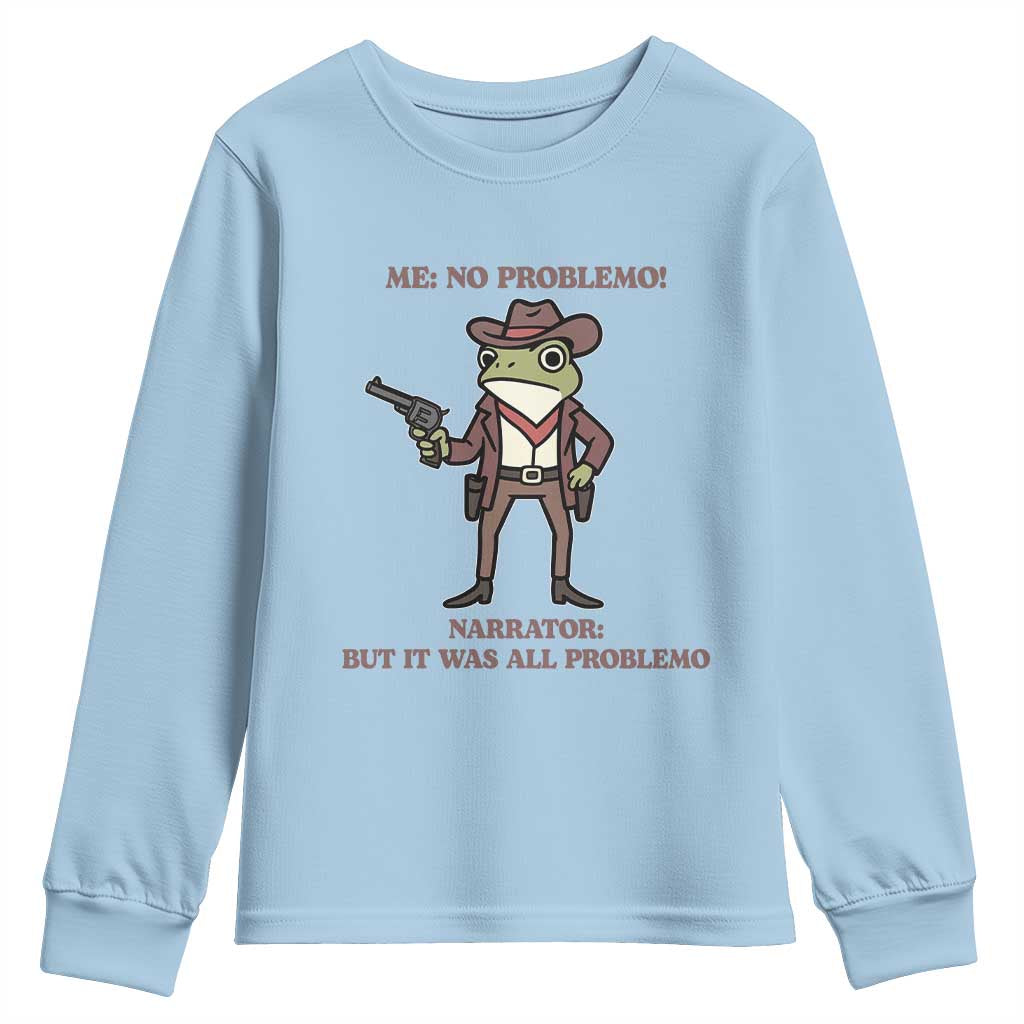 Cowboy Frog Meme Youth Sweatshirt Funny Me No Problemo Narrator - Wonder Print Shop