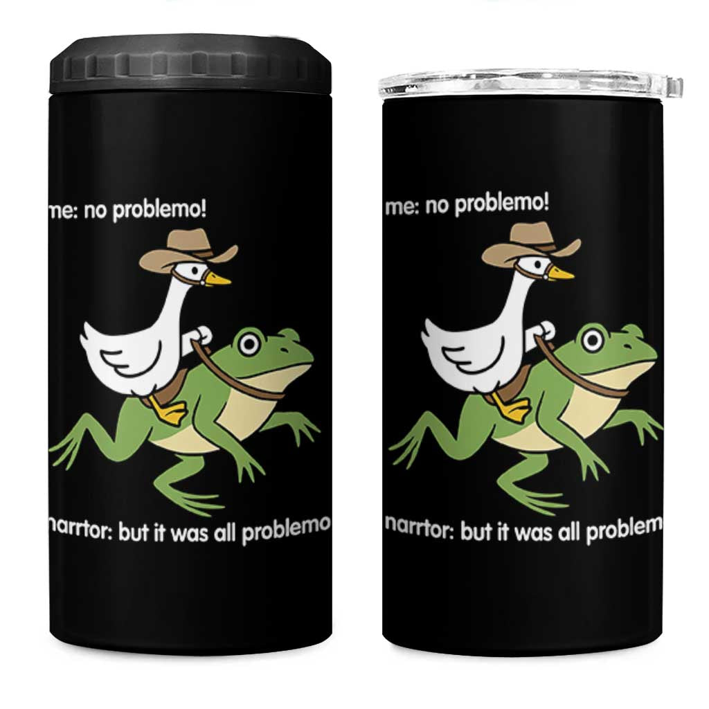 Cowboy Goose Meme 4 in 1 Can Cooler Tumbler Funny Frog Me No Problemo Narrator - Wonder Print Shop