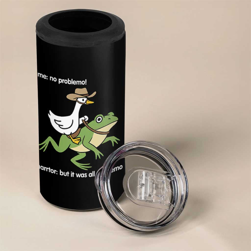 Cowboy Goose Meme 4 in 1 Can Cooler Tumbler Funny Frog Me No Problemo Narrator - Wonder Print Shop