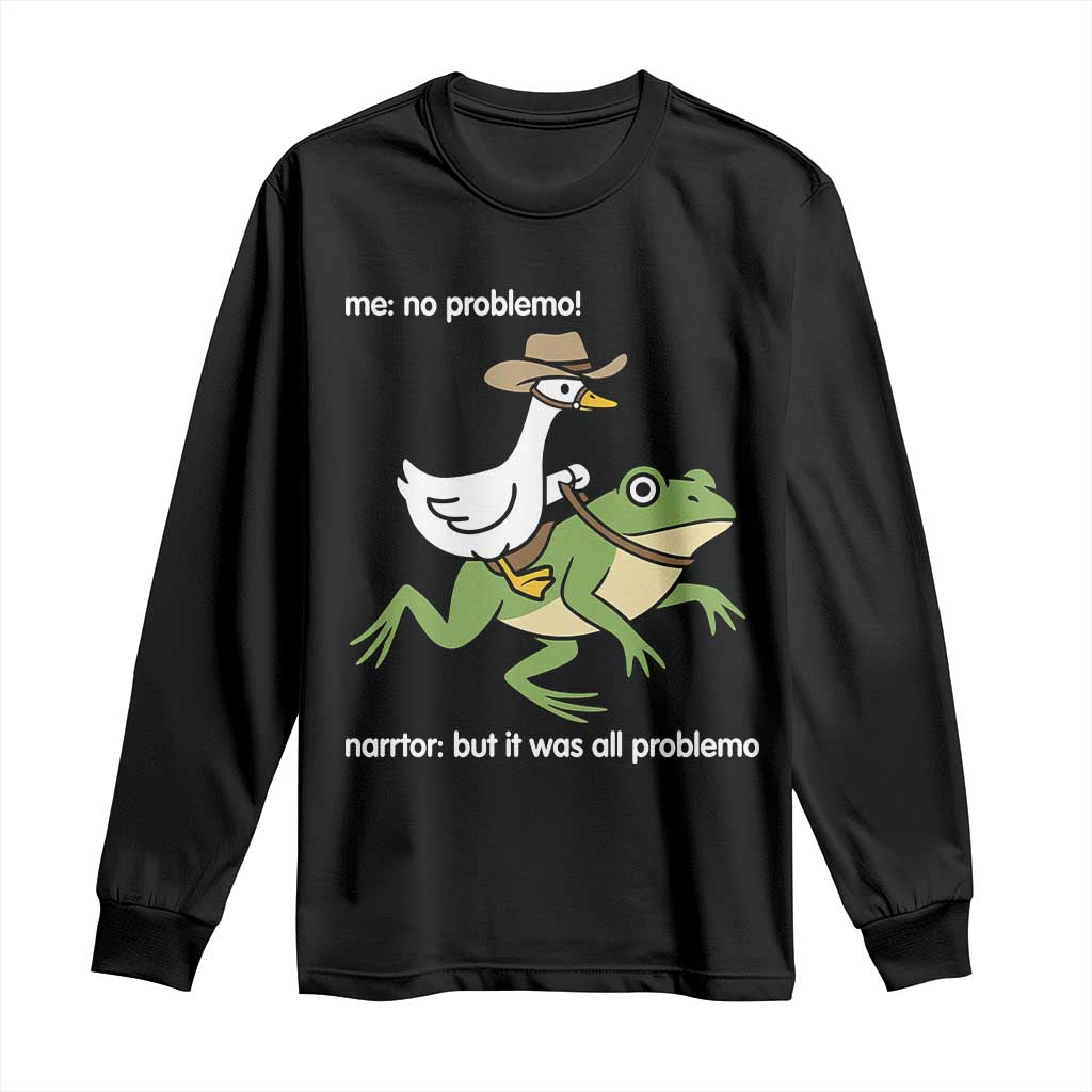 Cowboy Goose Meme Long Sleeve Shirt Funny Frog Me No Problemo Narrator - Wonder Print Shop