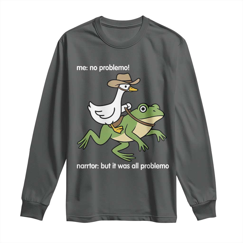 Cowboy Goose Meme Long Sleeve Shirt Funny Frog Me No Problemo Narrator - Wonder Print Shop