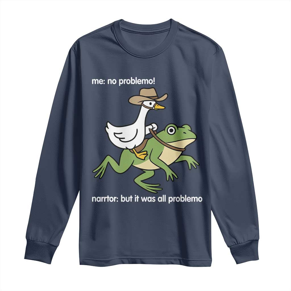 Cowboy Goose Meme Long Sleeve Shirt Funny Frog Me No Problemo Narrator - Wonder Print Shop