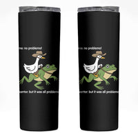Cowboy Goose Meme Skinny Tumbler Funny Frog Me No Problemo Narrator - Wonder Print Shop