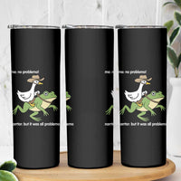 Cowboy Goose Meme Skinny Tumbler Funny Frog Me No Problemo Narrator - Wonder Print Shop