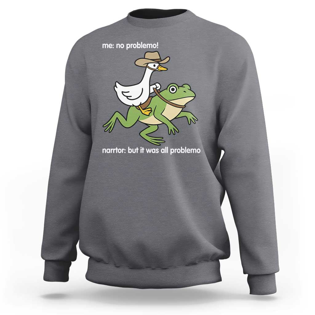 Cowboy Goose Meme Sweatshirt Funny Frog Me No Problemo Narrator - Wonder Print Shop