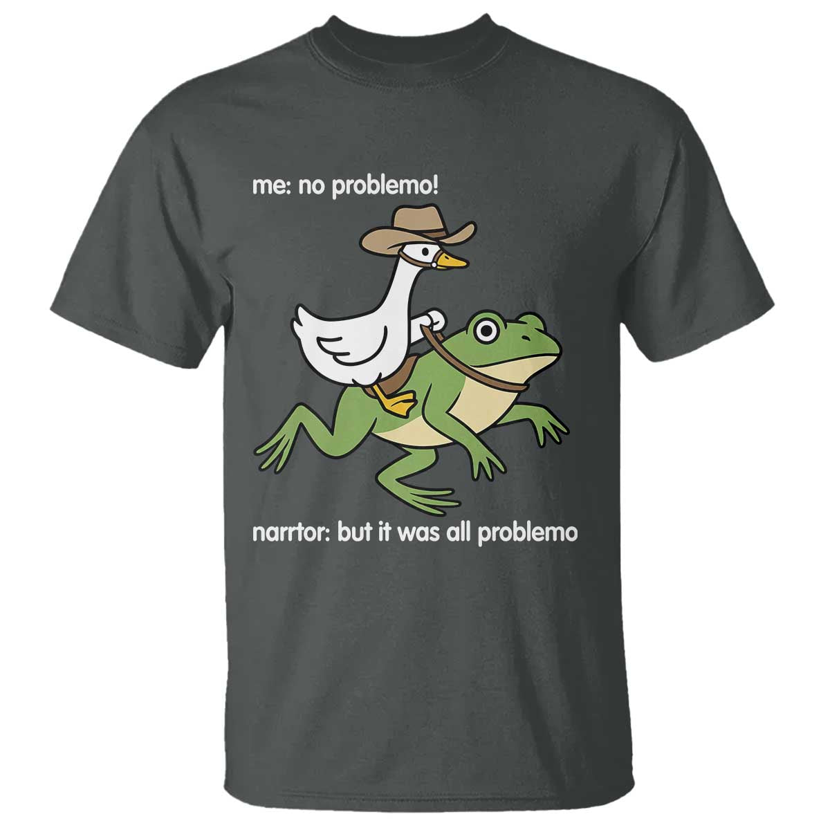 Cowboy Goose Meme T Shirt Funny Frog Me No Problemo Narrator - Wonder Print Shop