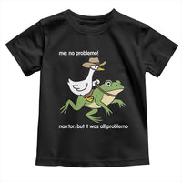 Cowboy Goose Meme Toddler T Shirt Funny Frog Me No Problemo Narrator - Wonder Print Shop