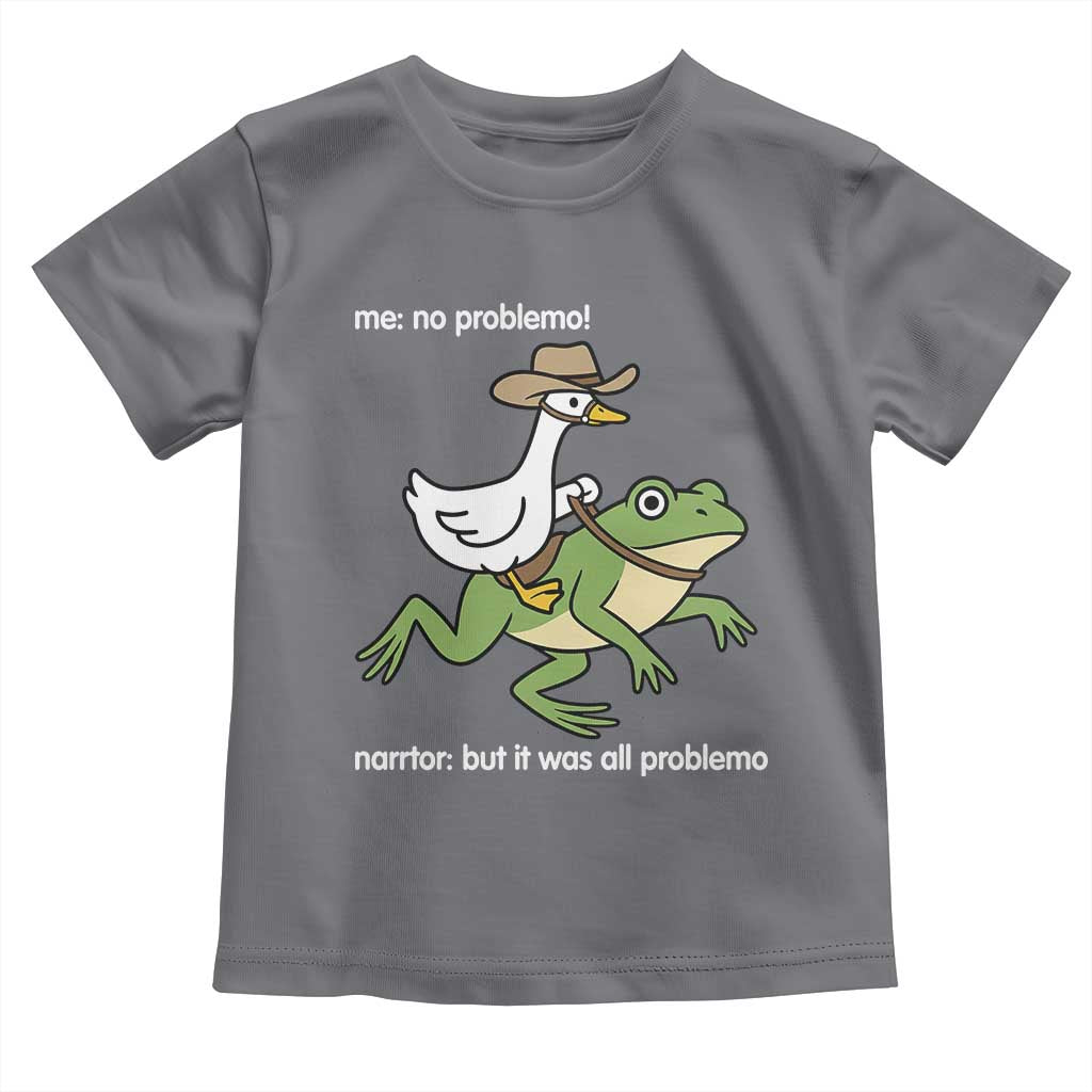 Cowboy Goose Meme Toddler T Shirt Funny Frog Me No Problemo Narrator - Wonder Print Shop