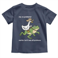 Cowboy Goose Meme Toddler T Shirt Funny Frog Me No Problemo Narrator - Wonder Print Shop