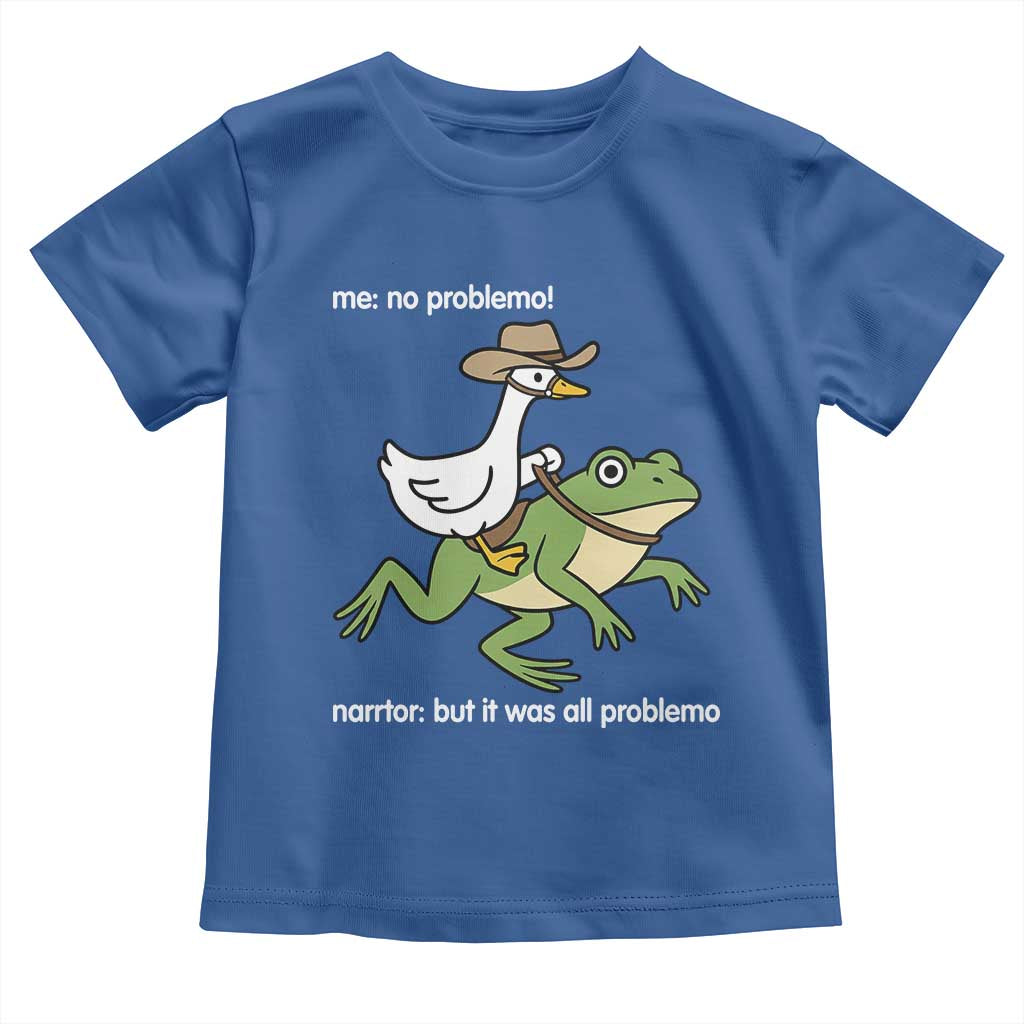 Cowboy Goose Meme Toddler T Shirt Funny Frog Me No Problemo Narrator - Wonder Print Shop
