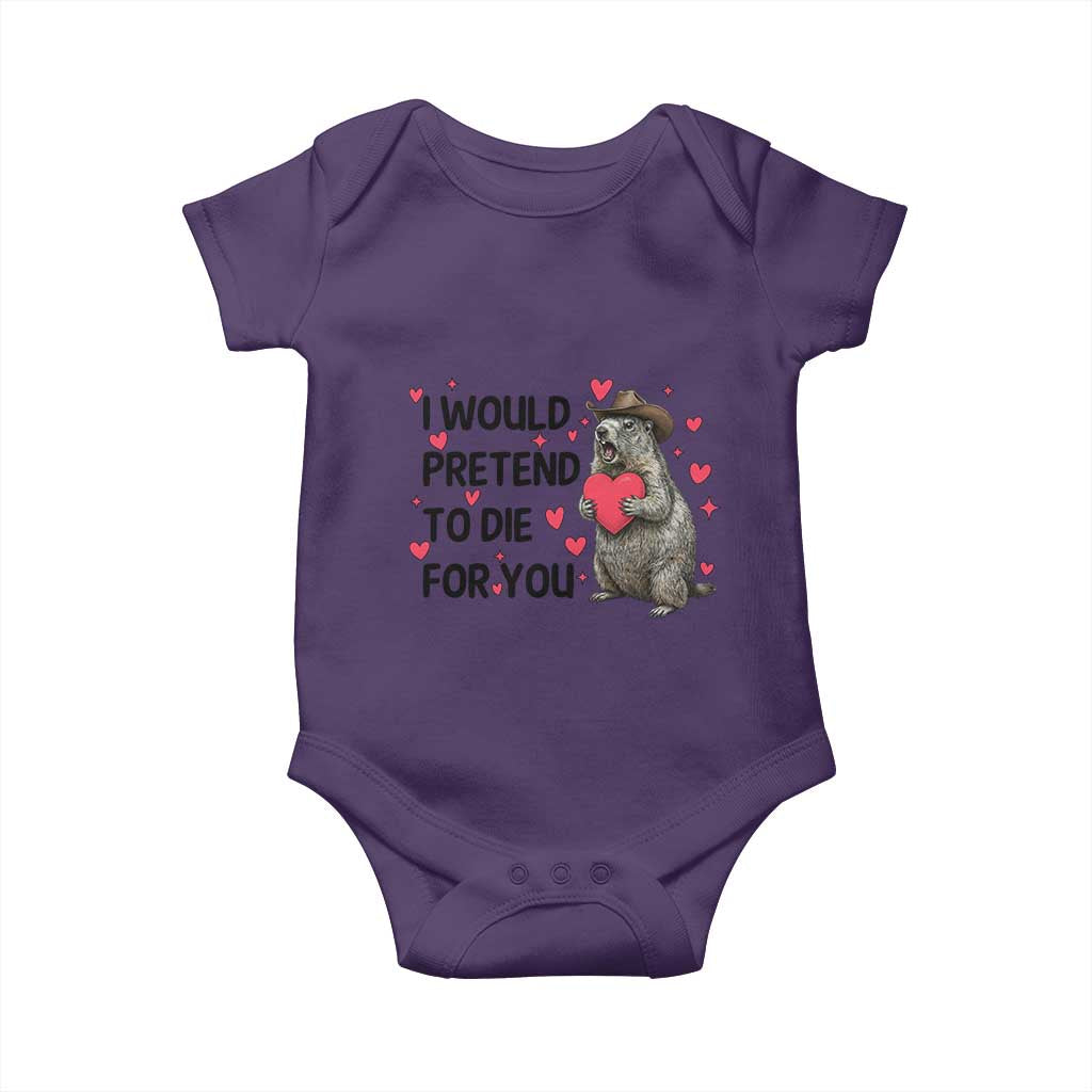 Funny Groundhog Valentines Baby Onesie I Would Pretend To Die For You - Wonder Print Shop