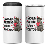 Funny Groundhog Valentines 4 in 1 Can Cooler Tumbler I Would Pretend To Die For You - Wonder Print Shop