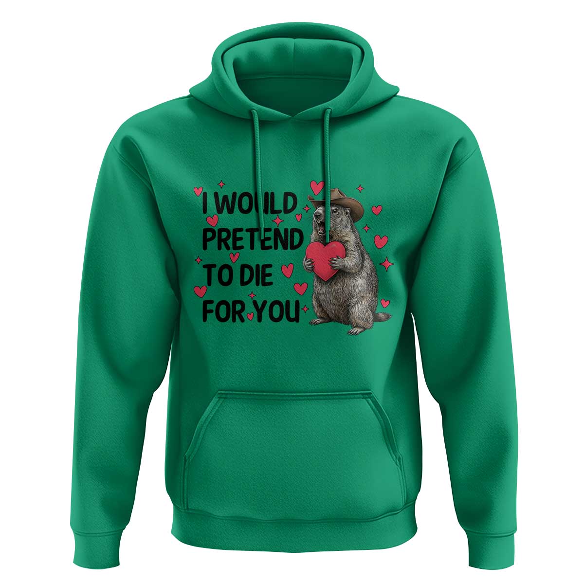 Funny Groundhog Valentines Hoodie I Would Pretend To Die For You - Wonder Print Shop
