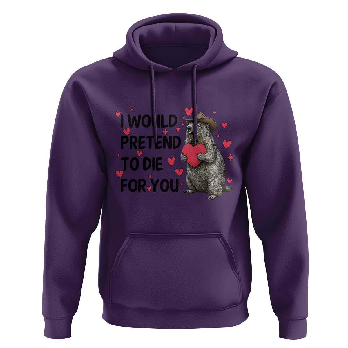 Funny Groundhog Valentines Hoodie I Would Pretend To Die For You - Wonder Print Shop