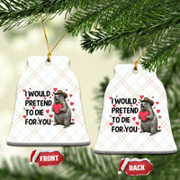 Funny Groundhog Valentines Ceramic Ornament I Would Pretend To Die For You - Wonder Print Shop
