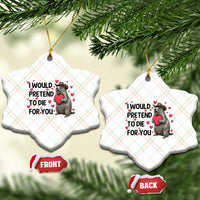 Funny Groundhog Valentines Ceramic Ornament I Would Pretend To Die For You - Wonder Print Shop