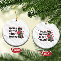 Funny Groundhog Valentines Ceramic Ornament I Would Pretend To Die For You - Wonder Print Shop