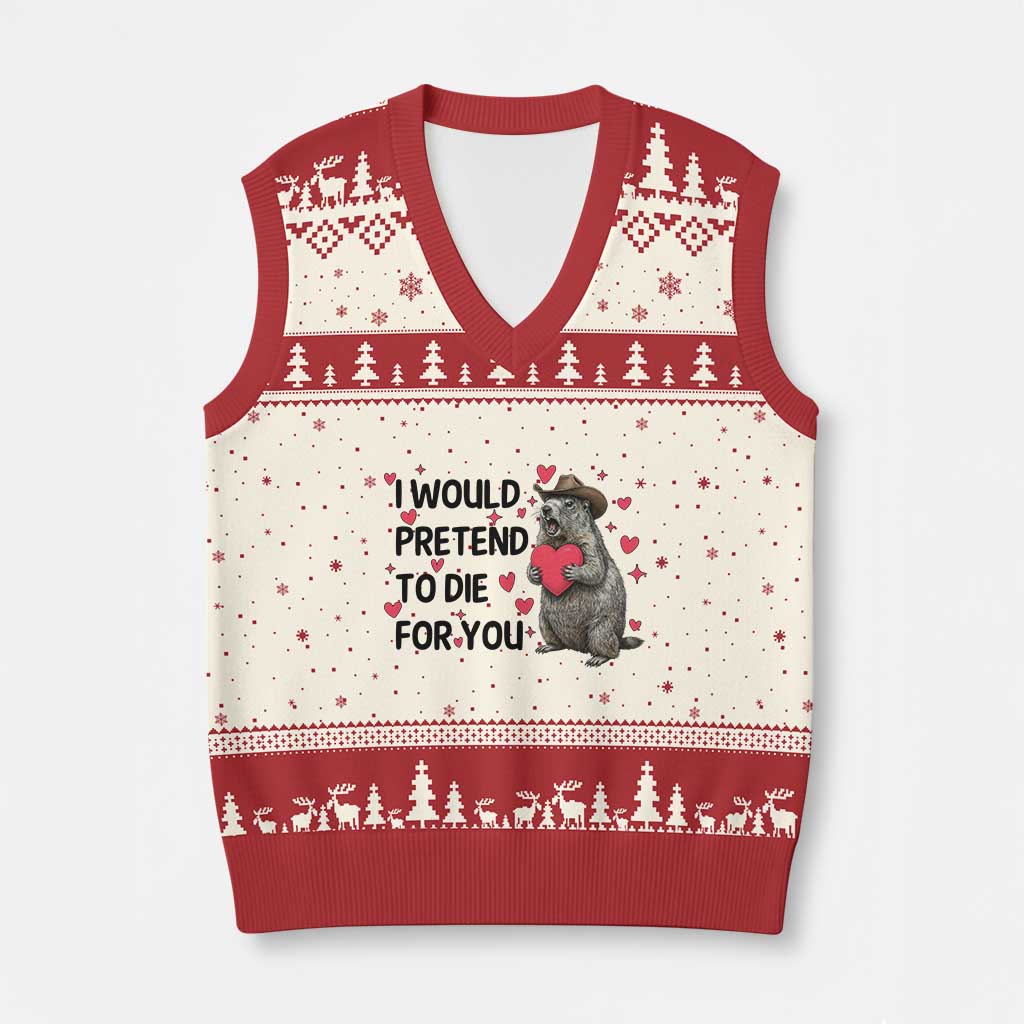 Funny Groundhog Valentines V-Neck Knit Sweater Vest I Would Pretend To Die For You - Wonder Print Shop