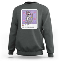 Anti Valentine Sweatshirt Funny Skeleton Selfie Meme - Wonder Print Shop