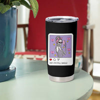 Anti Valentine Tumbler Cup Funny Skeleton Selfie Meme - Wonder Print Shop