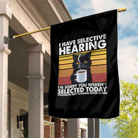 Funny Black Cat Meme Garden Flag I Have Selective Hearing You Were Not Selected Today - Wonder Print Shop