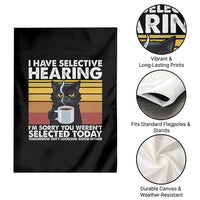 Funny Black Cat Meme Garden Flag I Have Selective Hearing You Were Not Selected Today - Wonder Print Shop