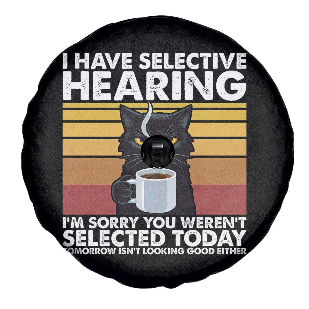 Funny Black Cat Meme Spare Tire Cover I Have Selective Hearing You Were Not Selected Today - Wonder Print Shop