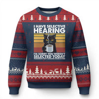 Funny Black Cat Meme Ugly Christmas Sweater I Have Selective Hearing You Were Not Selected Today - Wonder Print Shop