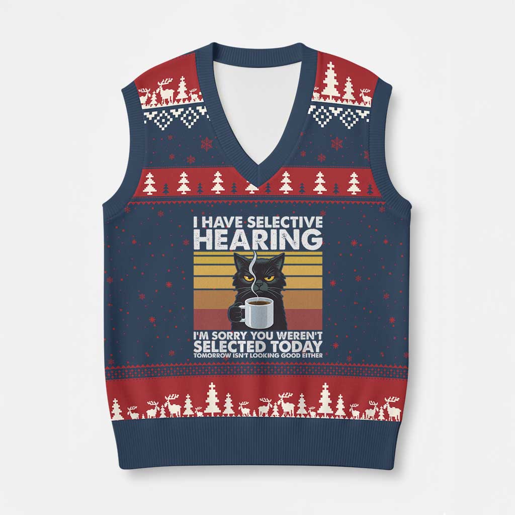 Funny Black Cat Meme V-Neck Knit Sweater Vest I Have Selective Hearing You Were Not Selected Today - Wonder Print Shop