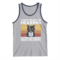 Funny Black Cat Meme Tank Top I Have Selective Hearing You Were Not Selected Today - Wonder Print Shop