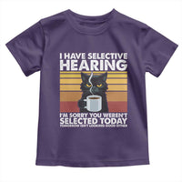 Funny Black Cat Meme Toddler T Shirt I Have Selective Hearing You Were Not Selected Today - Wonder Print Shop