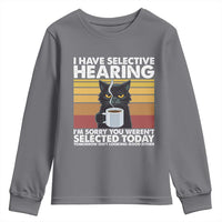Funny Black Cat Meme Youth Sweatshirt I Have Selective Hearing You Were Not Selected Today - Wonder Print Shop