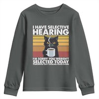 Funny Black Cat Meme Youth Sweatshirt I Have Selective Hearing You Were Not Selected Today - Wonder Print Shop