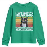 Funny Black Cat Meme Youth Sweatshirt I Have Selective Hearing You Were Not Selected Today - Wonder Print Shop