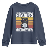 Funny Black Cat Meme Youth Sweatshirt I Have Selective Hearing You Were Not Selected Today - Wonder Print Shop
