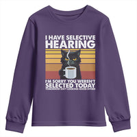 Funny Black Cat Meme Youth Sweatshirt I Have Selective Hearing You Were Not Selected Today - Wonder Print Shop