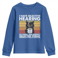 Funny Black Cat Meme Youth Sweatshirt I Have Selective Hearing You Were Not Selected Today - Wonder Print Shop