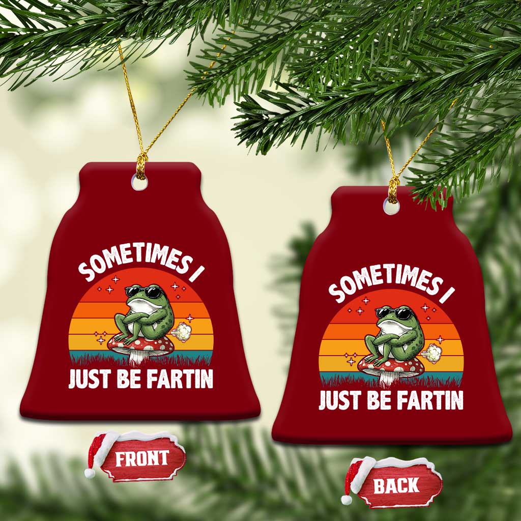 Funny Frog Meme Ceramic Ornament Sometimes I Just Be Fartin - Wonder Print Shop