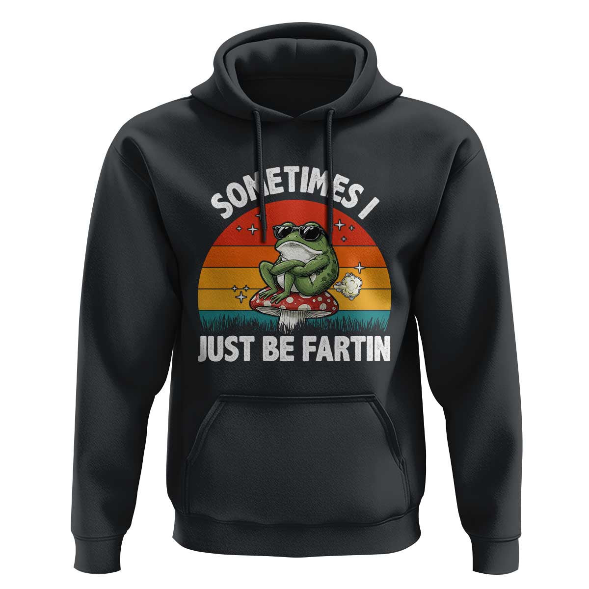 Funny Frog Meme Hoodie Sometimes I Just Be Fartin - Wonder Print Shop