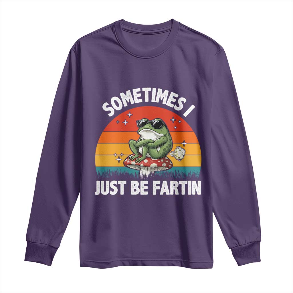 Funny Frog Meme Long Sleeve Shirt Sometimes I Just Be Fartin - Wonder Print Shop