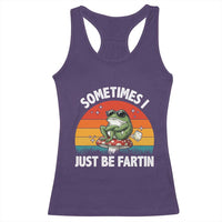 Funny Frog Meme Racerback Tank Top Sometimes I Just Be Fartin - Wonder Print Shop