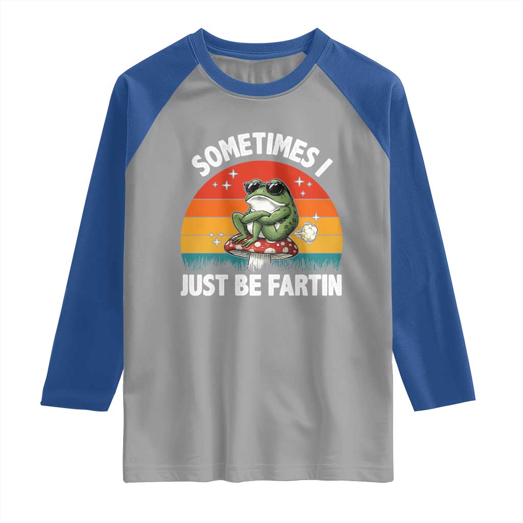 Funny Frog Meme Raglan Shirt Sometimes I Just Be Fartin - Wonder Print Shop